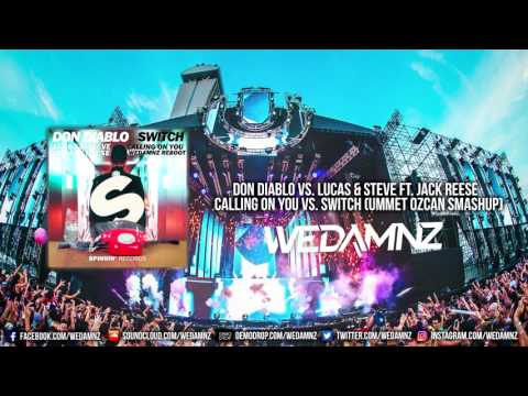 Lucas & Steve vs. Don Diablo ft. Jake Reese - Calling On You vs. Switch (WeDamnz Smashup)