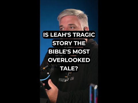 Is Leah's Tragic Story the Bible's Most Overlooked Tale?