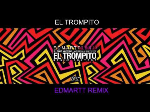Dj zant, Noizekid, Jay silva & White Vox - EL TROMPITO [EDMARTT REMIX]