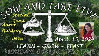 Sow and Tare Live Chat, Mondays 6 PM PST, April 15, 2024