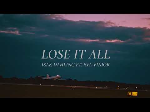Isak Dahling - Lose It All feat. Eva Vinjor (Lyric Video)