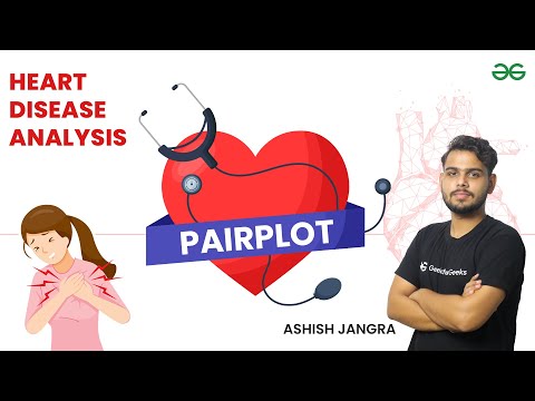 Pairplot Heart Disease Analysis Geeksforgeeks Python