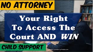 NO ATTORNEY. YOUR Rights to Access The Court and Stop Payments