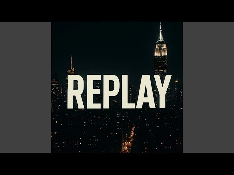Replay - kaleelnyc