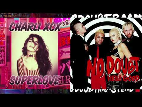 Superlove x Hella Good (Charli XCX x No Doubt)