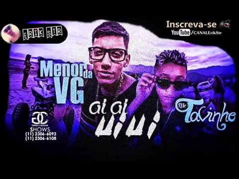 Mc Menor da Vg e Mc Tavinho - aiai uiui