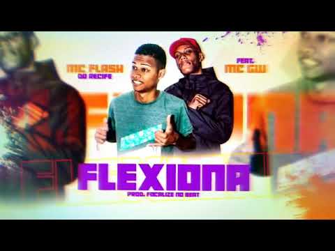 MC FLASH DO RECIFE FEAT MC GW - FLEXIONA MUSICA NOVA 2019
