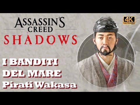 ASSASSIN'S CREED SHADOWS - I BANDITI DEL MARE - Dove trovare i Pirati Wakasa - Niwa - Gameplay - 4K