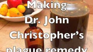 Making Dr. Christopher&#39;s plague remedy