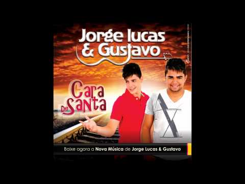 Cara De Santa - Jorge Lucas e Gustavo