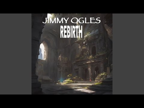 Rebirth - Jimmy Ogles