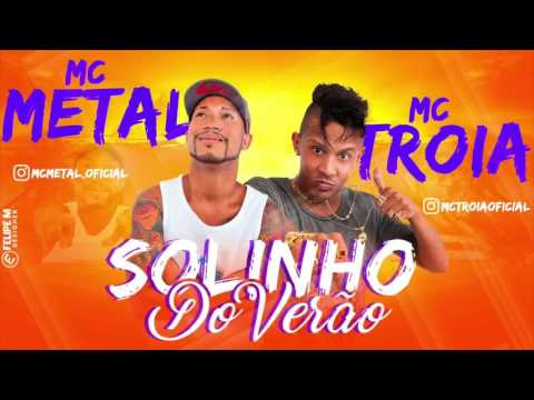 MC METAL E MC TROIA   SOLINHO DO VERÃO   MÚSICA NOVA 2017