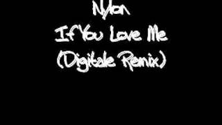 Nylon - If You Love Me (Digitale Remix)