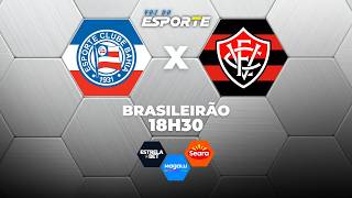 BAHIA X VITÓRIA - AO VIVO | CAMPEONATO BRASILEIRO – 11/03/2026