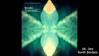 Bonobo - 06 Jets (North Borders)