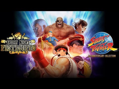 Friday Night Fisticuffs - Street Fighter 30th Anniversary Collection