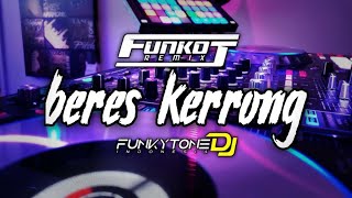 Download lagu DJ FUNKOT | BERES KERRONG TERBARU VIRAL TIKTOK | BY BANG OZY mp3