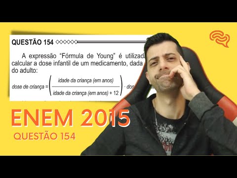 ENEM 2015 - Q154 - A expressão "Fórmula de Young" é utilizada para calcular a dose infantil de um
