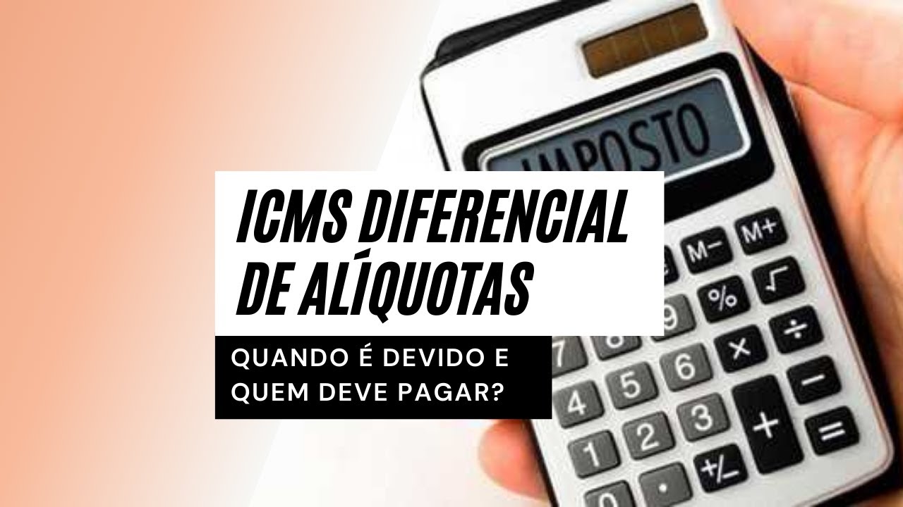 ICMS Diferencial de Alíquotas: quando é devido e quem deve pagar?