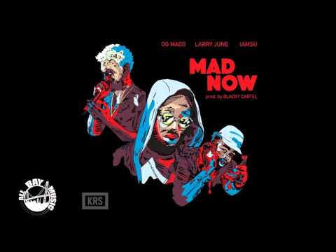 Larry June "Mad Now" ft OG Maco and IAMSU