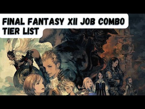 Final Fantasy XII: All 66 Job Combinations RANKED! from WORST to BEST (Final Fantasy 12 Tier List)