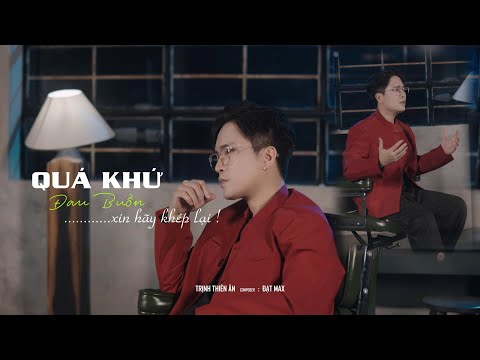 Quá Khứ Đau Buồn Xin Hãy Khép Lại | Trịnh Thiên Ân x Đạt Max | em đâu hay biết có một người...