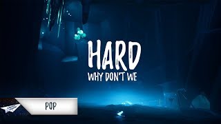 Why Don&#39;t We - Hard (Lyrics)