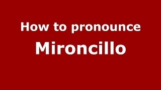 How to pronounce Mironcillo