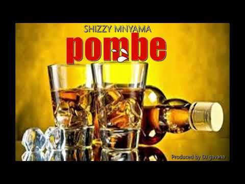 Shizzy Mnyama_Pombe (audio),Mikazo_Big sound studios_Dj Gavana_Manager Mama muina/0744223314