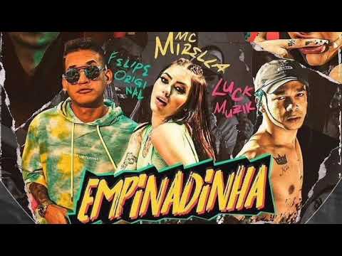 Mc Mirella,Luck Muzik e Felipe Original - Empinadinha (ÁUDIO OFICIAL)