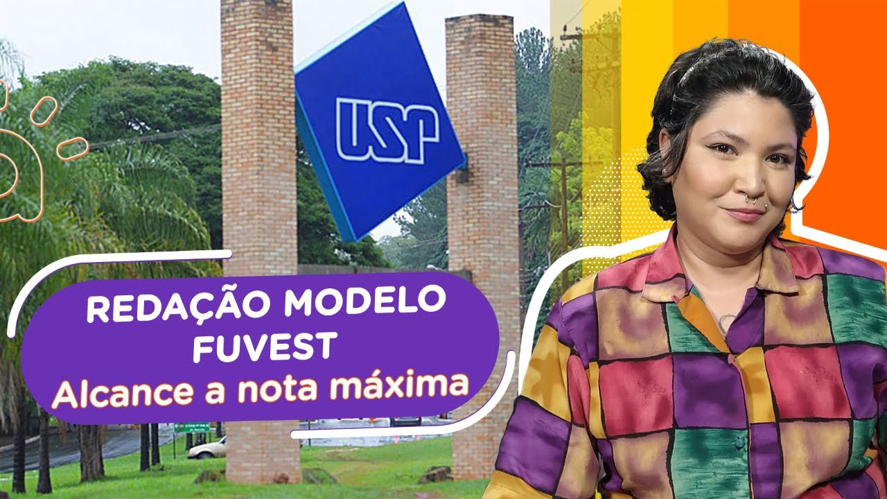 Redação Modelo FUVEST | Dicas pra você alcançar a nota máxima e entrar na USP!