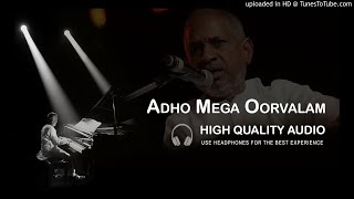 Adho Mega Oorvalam High Quality Audio Song  Ilayar