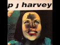 P J Harvey ‎– Joe