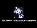 BLKSMIITH SR20DET Cut Version Andromeda Song