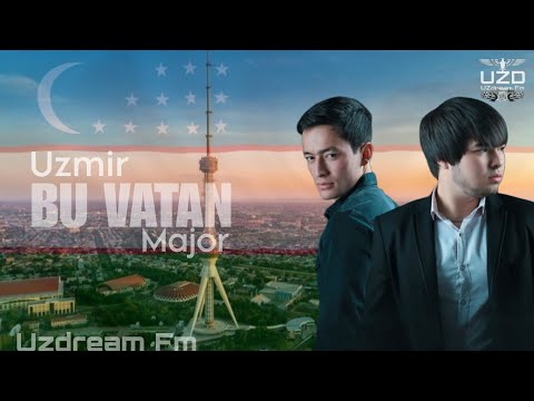 Uzmir & Major - BU VATAN 🇺🇿 (VIDEO CLIP) | @Uzdream_FM