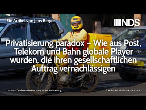 Privatisierung paradox – Post, Telekom, Bahn, globale Player vernachlässigen gesellschaftl. Auftrag