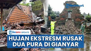 Sejumlah Tempat Suci Roboh Buntut Hujan Deras di Gianyar, Pura Kelembu hingga Candi Bentar Agung