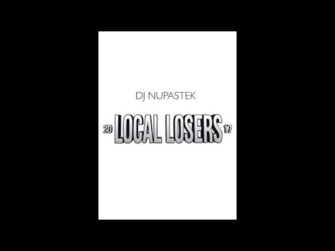 Dj Nupastek - Local Losers 2017