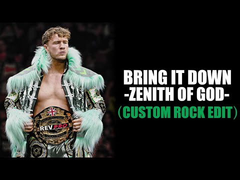 Will Ospreay NJPW Theme - Bring It Down ~Zenith Of God~ (Custom Rock Edit)