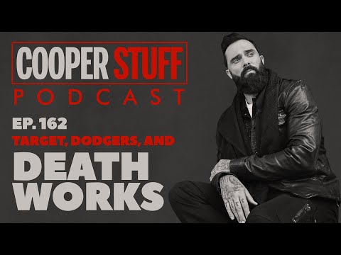 Cooper Stuff Ep. 162 - Target, Dodgers, and Deathworks
