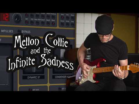 The Guitar Sounds of Mellon Collie and the Infinite Sadness With Plugins - The Smashing Pumpkins