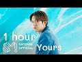 YOURS - Raiden X CHANYEOL (Feat. LeeHi, CHANGMO) | 1 Hour Version