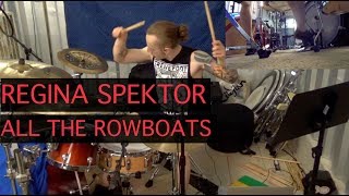 Regina Spektor - All The Rowboats - Drum Cover