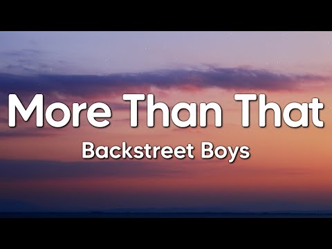 Backstreet Boys - More Than That (Lyrics)