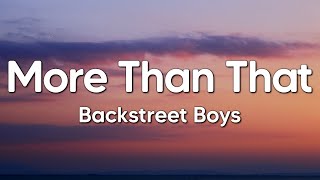 Backstreet Boys - More Than That (Lyrics)
