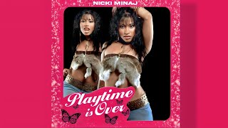 Nicki Minaj - Playtime is over