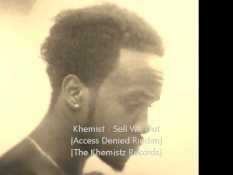 Khemist - Sell We Out [Acces Denied Riddim]