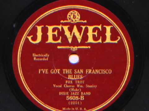 I've Got The San Francisco Blues by Dixie Jazz Band (Billy James and his Orchestra), 1929