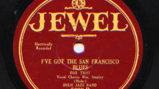 I've Got The San Francisco Blues by Dixie Jazz Band (Billy James and his Orchestra), 1929