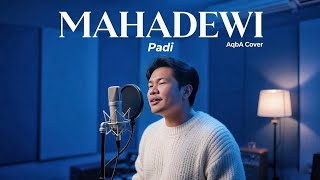 Download lagu Padi – Mahadewi | Cover by AQBA mp3